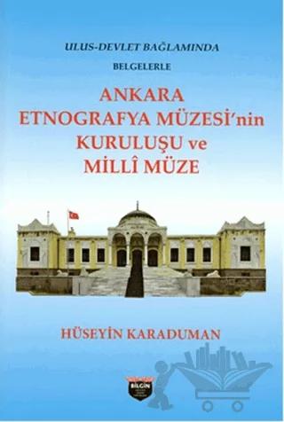 Ankara Etnografya Müzesi'nin Kuruluşu ve Milli Müze