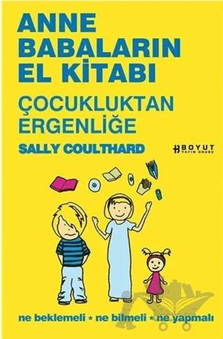 Anne Babaların El Kitabı - Çocukluktan Ergenliğe