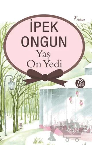 Yaş On Yedi – İpek Ongun – Artemis Yayınları kitap kapağı