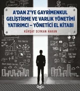 A'dan Z'ye Gayrimenkul Geliştirme ve Varlık Yönetimi Yatırımcı - Yönetici El Kitabı