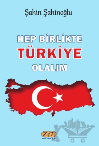 Hep Birlikte Türkiye Olalım