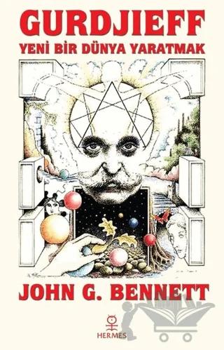 Gurdjieff: Yeni Bir Dünya Yaratmak