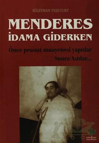 Menderes İdama Giderken