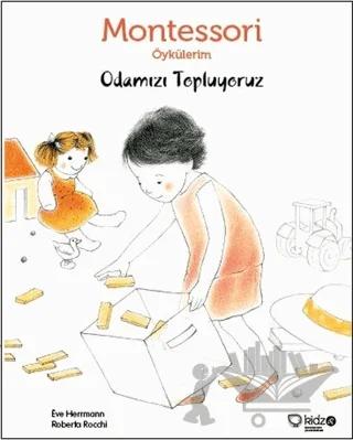 Montessori Öykülerim - Odamızı Topluyoruz (Ciltsiz)