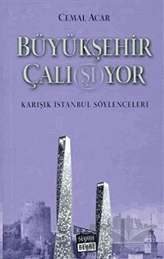 Büyükşehir Çalı(şı) yor