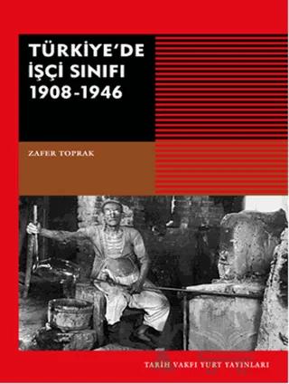 Türkiye'de İşçi Sınıfı 1908-1946