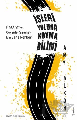 İşleri Yoluna Koyma Bilimi – Amy Alkon – Sola Unitas kitap kapağı