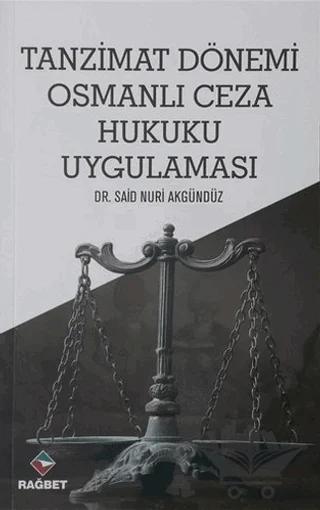 Tanzimat Dönemi Osmanlı Ceza Hukuku Uygulaması