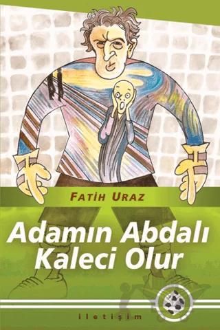Adamın Abdalı Kaleci Olur