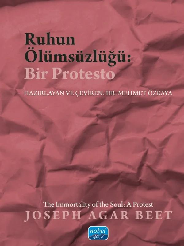 RUHUN ÖLÜMSÜZLÜĞÜ: Bir Protesto / THE IMMORTALITY OF THE SOUL: A Protest