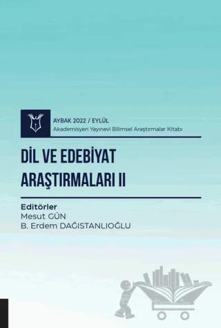 Dil ve Edebiyat Araştırmaları II - Aybak 2022 Eylül