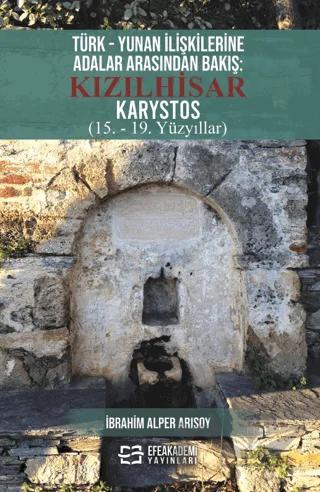 Türk - Yunan İlişkilerine Adalar Arasından Bakış: Kızılhisar Karystos (15. - 19. Yüzyıllar)