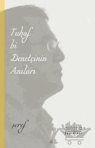 Tuhaf Bi Denetçinin Anıları