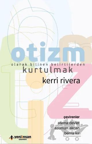 Otizm Olarak Bilinen Belirtilerden Kurtulmak