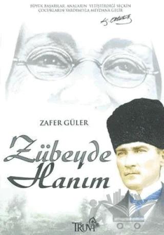 Zübeyde Hanım – Zafer Güler – Truva Yayınları kitap kapağı