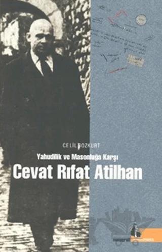 Yahudilik ve Masonluğa Karşı Cevat Rıfat Atilhan