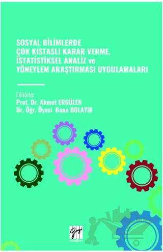 Sosyal Bilimlerde Çok Kistasli Karar Verme, İstatistiksel Analiz Ve Yöneylem Araştirmasi Uygulamalari