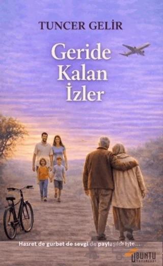 Geride Kalan İzler – Tuncer Gelir – Ubuntu Yayınları kitap kapağı