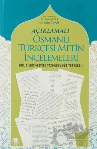 Açıklamalı Osmanlı Türkçesi Metin İncelemeleri