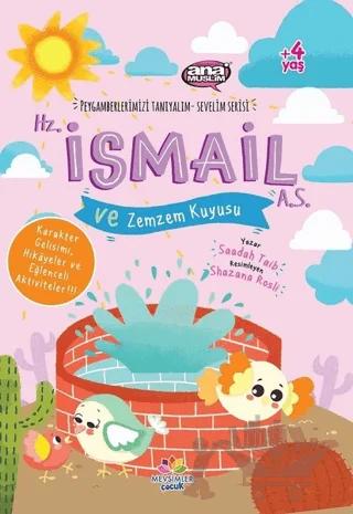 Hz. İsmail (a.s) ve Zemzem Kuyusu - Peygamberlerimizi Tanıyalım Sevelim Serisi 4
