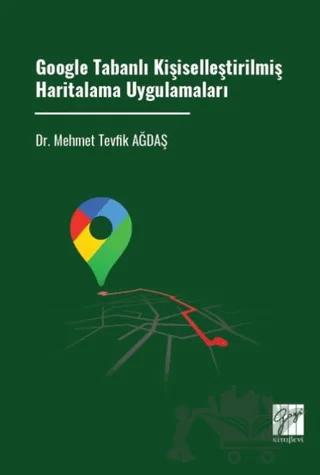 Google Tabanlı Kişiselleştirilmiş Haritalama Uygulamaları