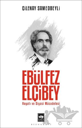Ebülfez Elçibey – Çilenay Samedbeyli – Ötüken Neşriyat kitap kapağı