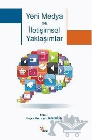 Yeni Medya ve İletişimsel Yaklaşımlar
