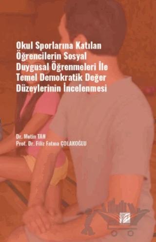 Okul Sporlarına Katılan Öğrencilerin Sosyal Duygusal Öğrenmeleri ile Temel Demokratik Değer Düzeylerinin İncelenmesi