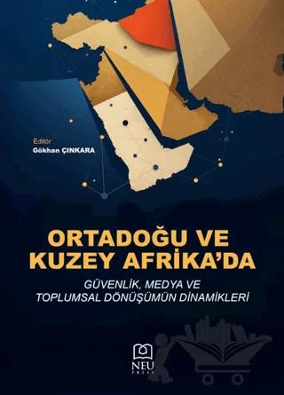 Ortadoğu ve Kuzey Afrika’da Güvenlik, Medya ve Toplumsal Dönüşümün Dinamikleri