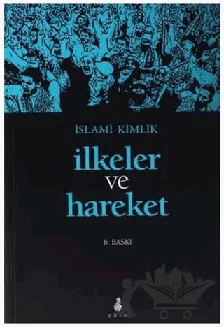 İslami Kimlik İlkeler ve Hareket