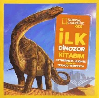 National Geographic Kids - İlk Dinozorlar Kitabım