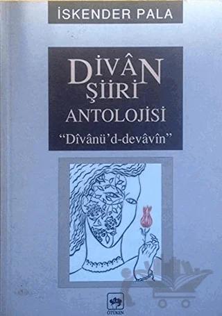 Divan Şiiri Antolojisi "Divanü’d-Dedavin" – İskender Pala – Ötüken Neşriyat kitap kapağı