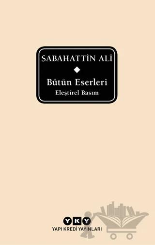 Sabahattin Ali - Bütün Eserleri
