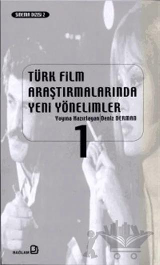Türk Film Araştırmalarında Yeni Yönelimler 1