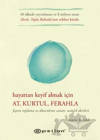 Hayattan Keyif Almak İçin At, Kurtul, Ferahla
