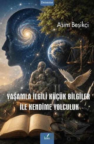 Yaşamla İlgili Küçük Bilgiler ile Kendime Yolculuk