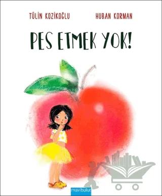 Pes Etmek Yok!