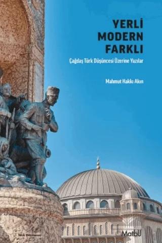 Yerli Modern Farklı - Çağdaş Türk Düşüncesi Üzerine Yazılar