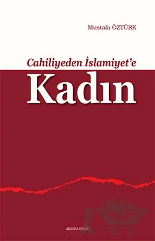 Cahiliyeden İslamiyet’e Kadın