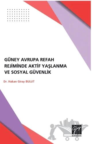 Güney Avrupa Refah Rejimlerinde Aktif Yaşlanma ve Sosyal Güvenlik
