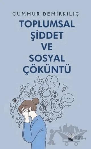 Toplumsal Şiddet ve Sosyal Çöküntü