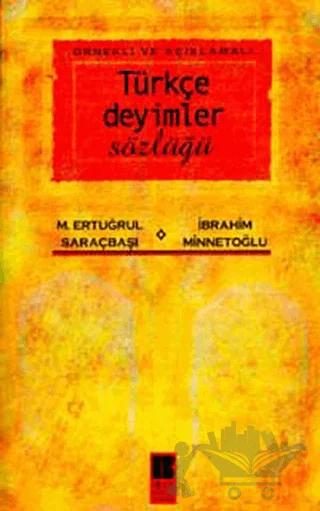 Örnekli ve Açıklamalı Türkçe Deyimler Sözlüğü