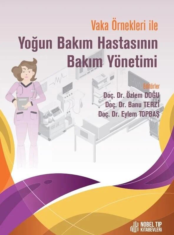 Vaka Örnekleri ile Yoğun Bakım Hastasının Bakım Yönetimi