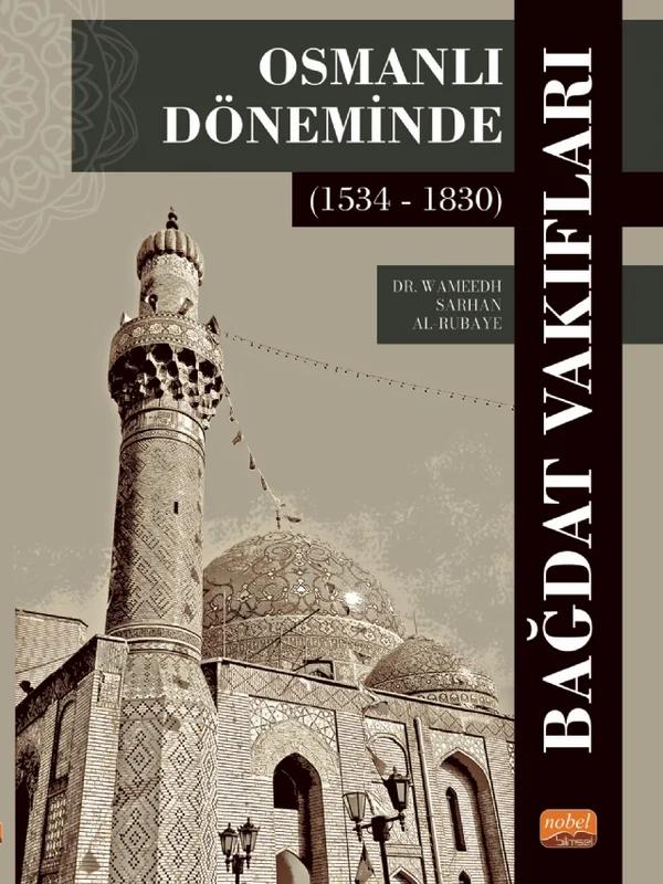Osmanlı Döneminde Bağdat Vakıfları (1534 - 1830)