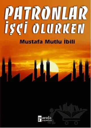 Patronlar İşçi Olurken