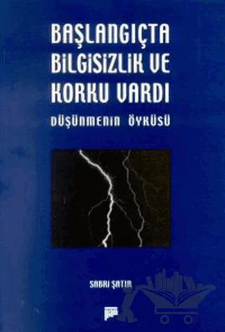 Başlangıçta Bilgisizlik ve Korku Vardı