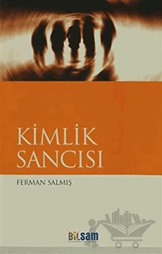 Kimlik Sancısı – Ferman Salmış – Bilsam Yayınları kitap kapağı