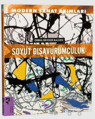 Modern Sanat Akımları: Soyut Dışavurumculuk