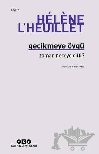 Gecikmeye Övgü - Zaman Nereye Gitti?