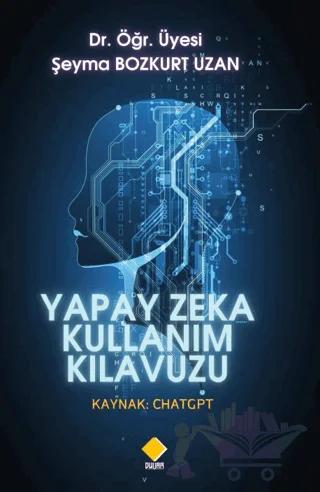 Yapay Zeka Kullanım Kılavuzu Kaynak - ChatGPT